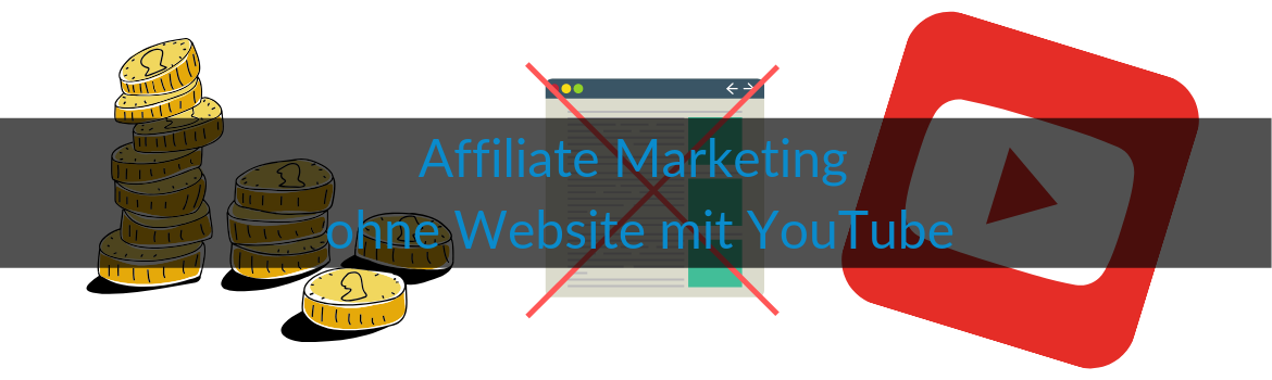 Wie-Online-Geldverdienen.de, Affiliate Marketing ohne Webseite mit YouTube, Blog Titelbild